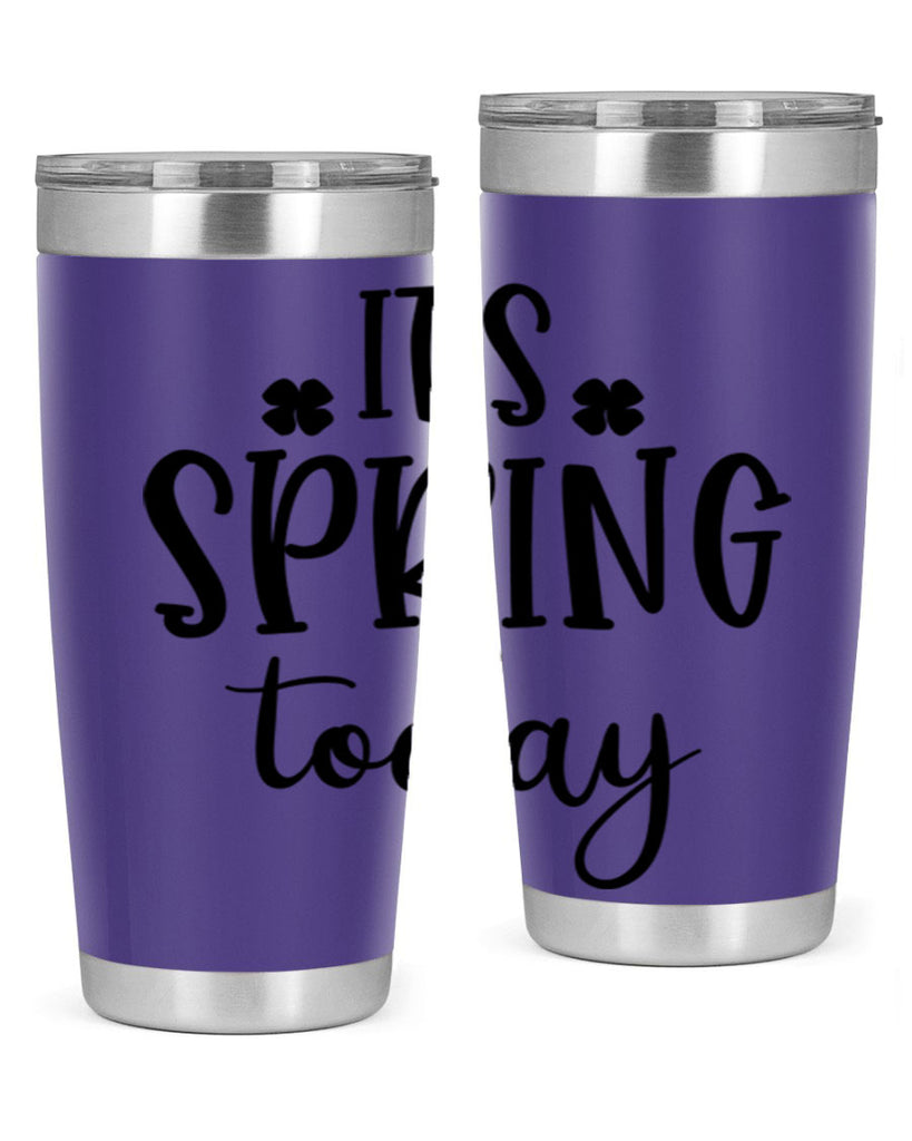 Its spring today design  287#- spring- Tumbler