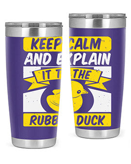 Keep calm and explain it to the rubber duck Style 31#- duck- Tumbler
