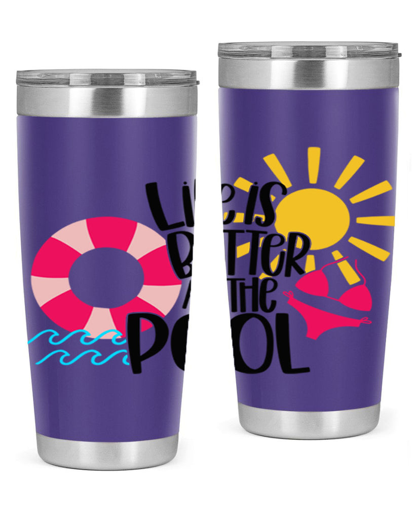 Life Is Better At The Pool Style 33#- summer- Tumbler