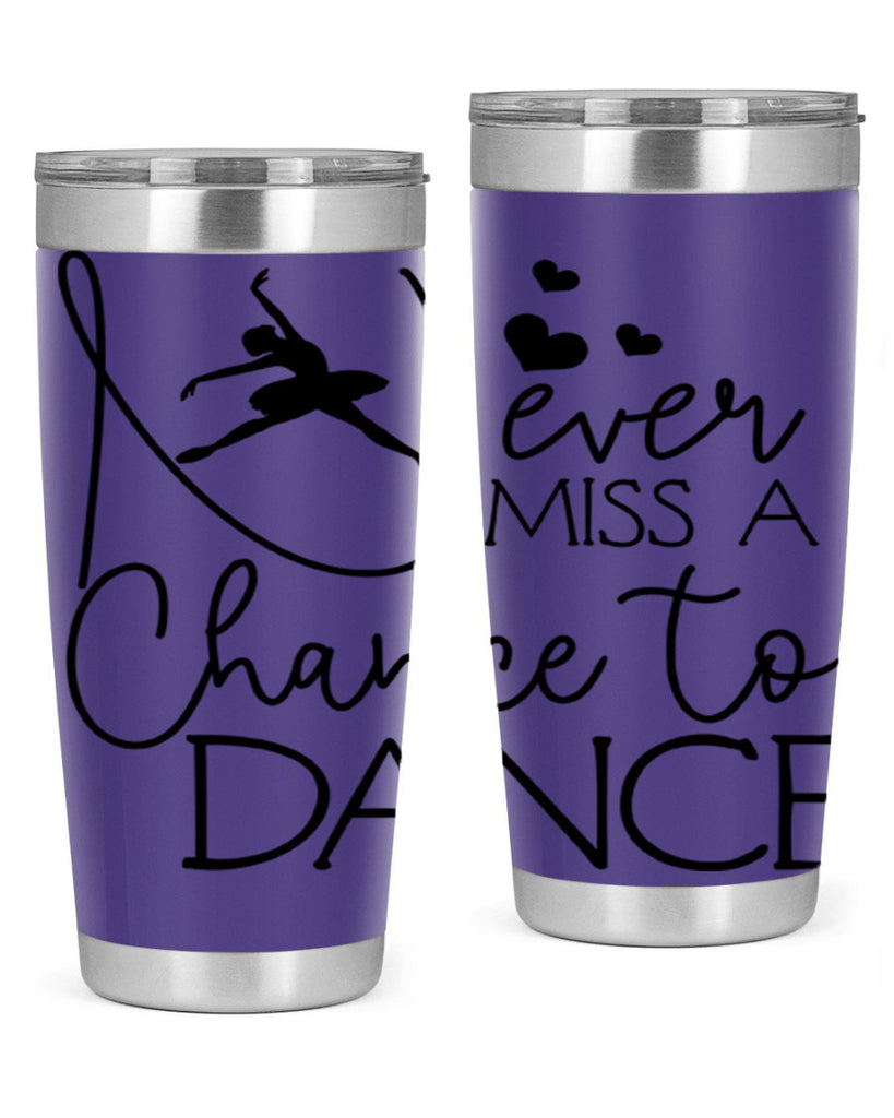 Never Miss a Chance to Dance 62#- ballet- Tumbler