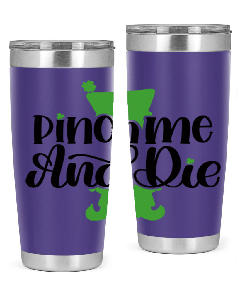 Pinch Me And Die Style 38#- St Patricks Day- Tumbler