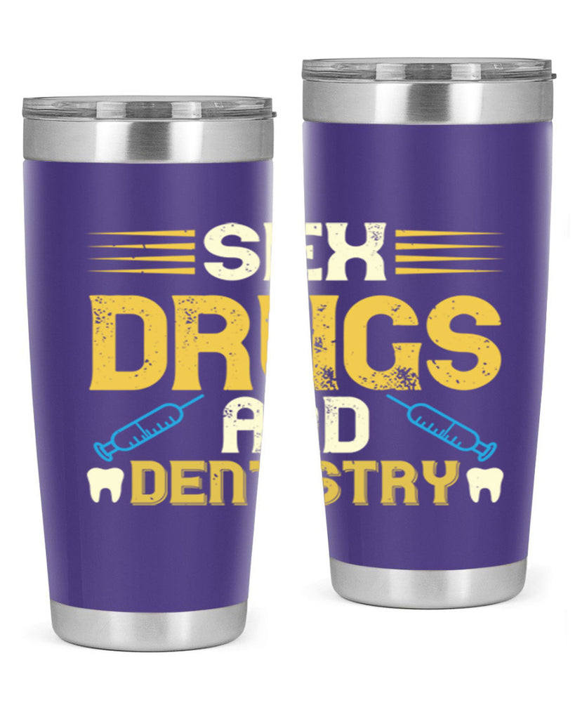 Sex drugs and dentistry Style 22#- dentist- tumbler