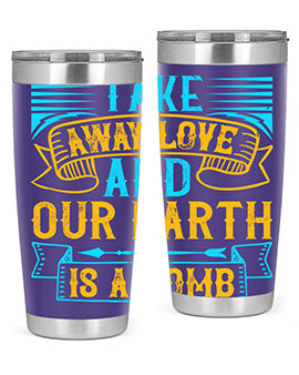 Take away love and our earth is a tomb Style 23#- dog- Tumbler