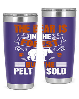 The bear is in the forest, but the pelt is sold 30#- Bears- Tumbler