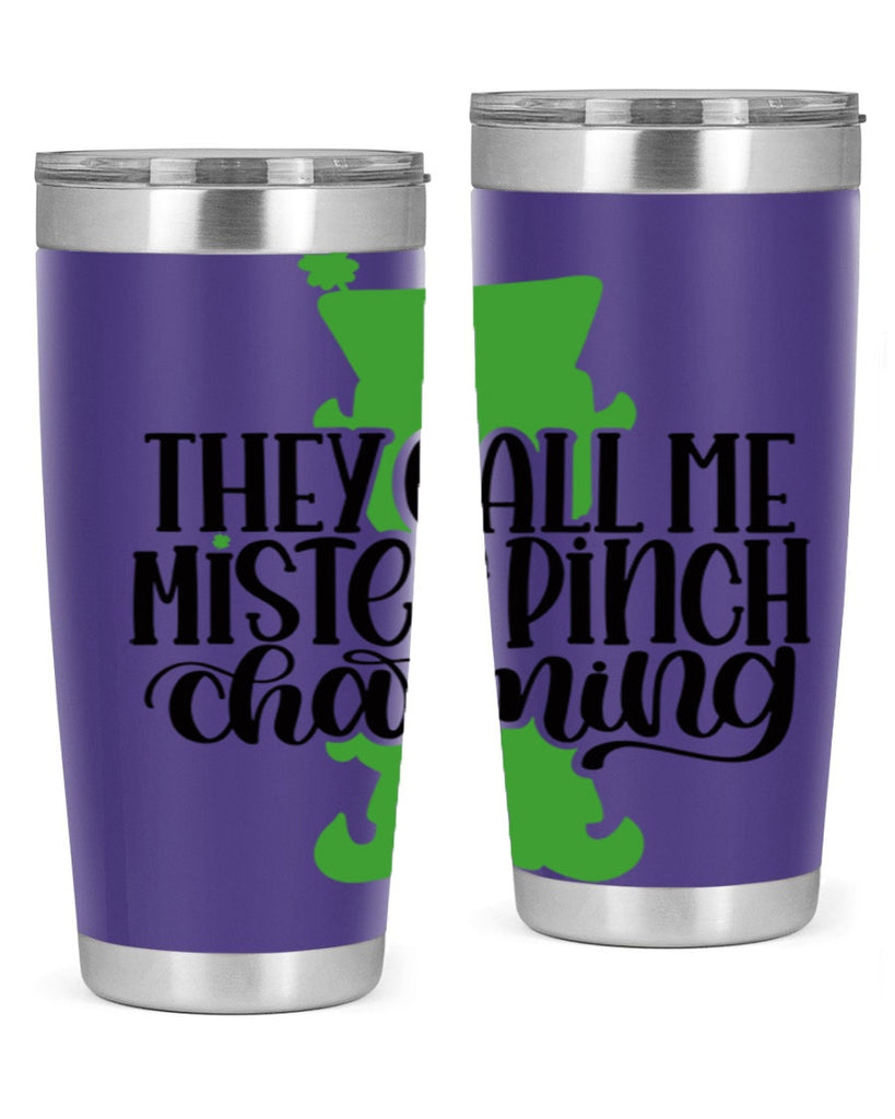 They Call Me Mister Pinch Charming Style 24#- St Patricks Day- Tumbler