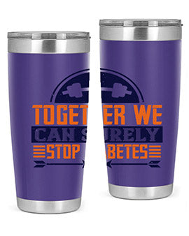 Together We Can Surely Stop Diabetes Style 8#- diabetes- Tumbler