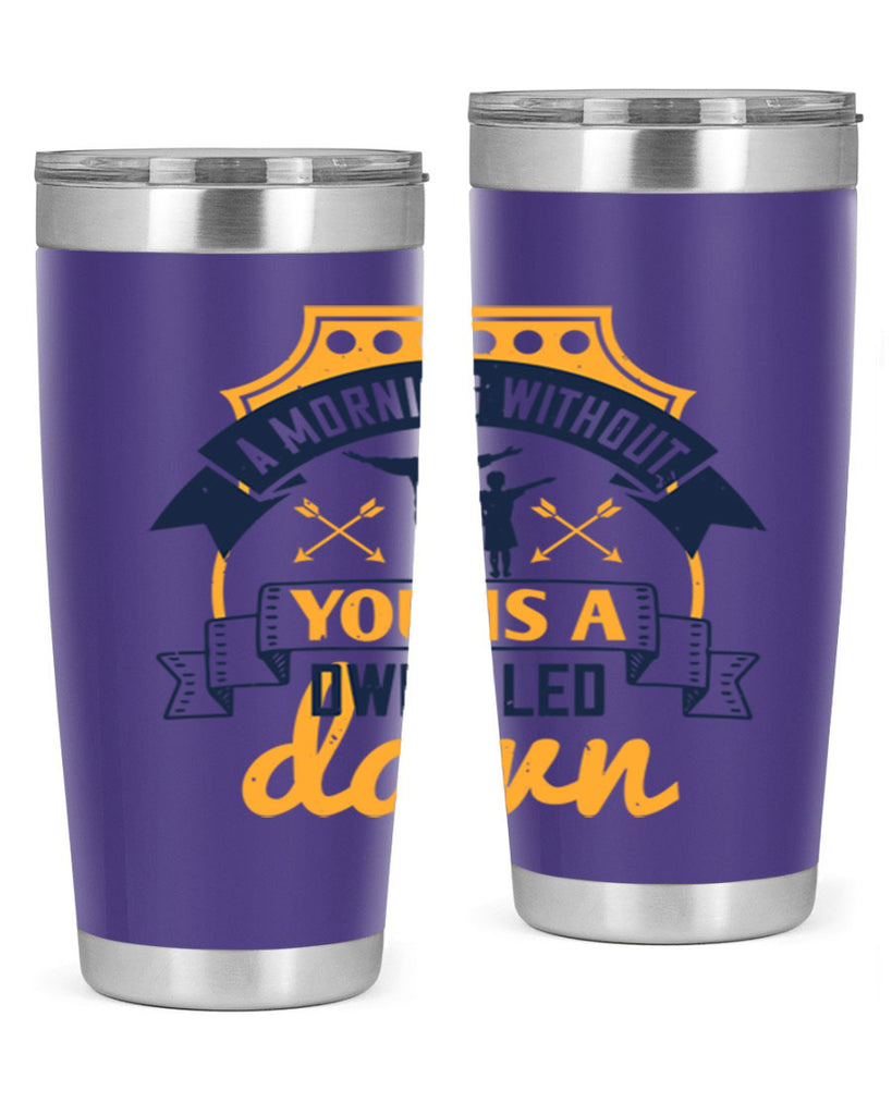 a morning without you is 263#- fathers day- Tumbler