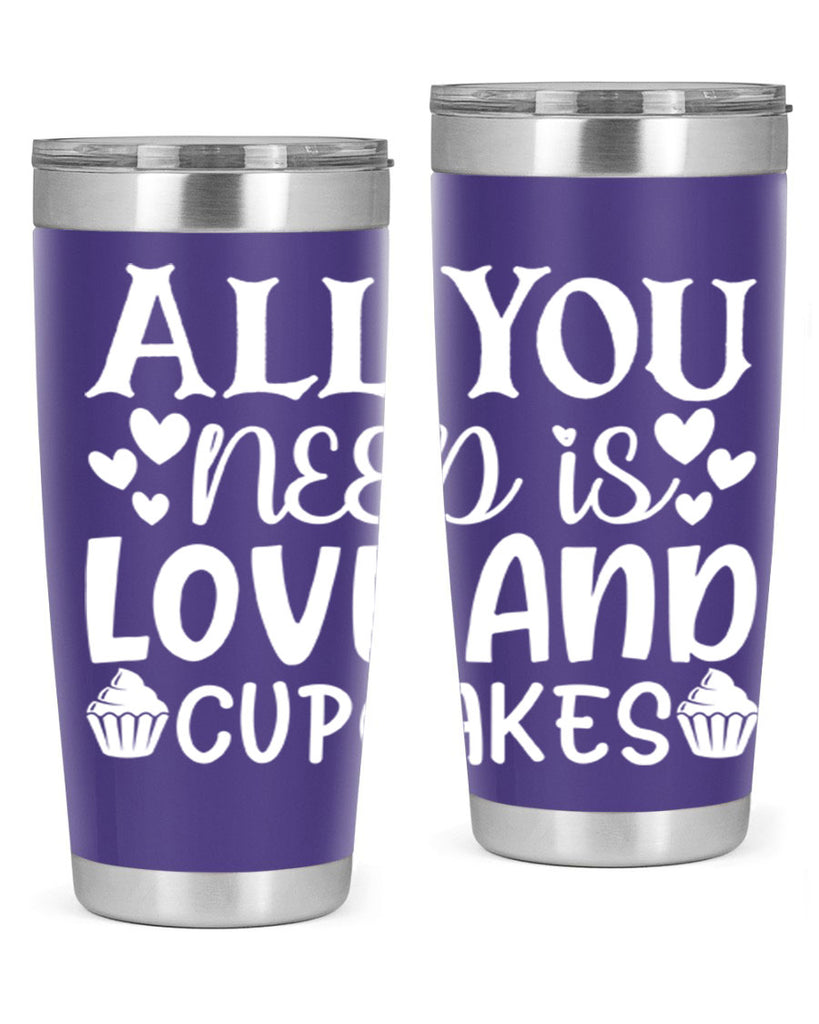 all you need is love and cupcakes 61#- kitchen- Tumbler