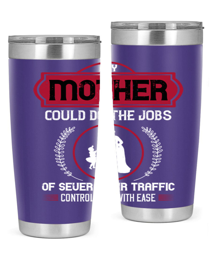 any mother could do 90#- mothers day- Tumbler