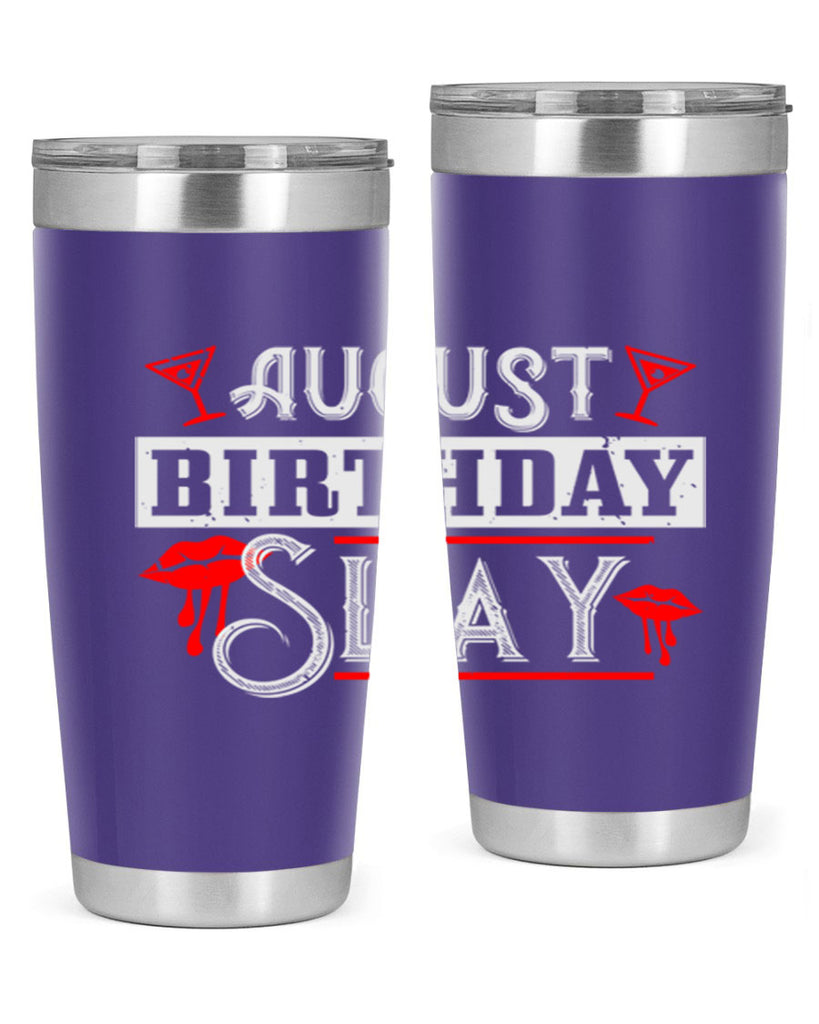 august birthday slay Style 61#- birthday- tumbler