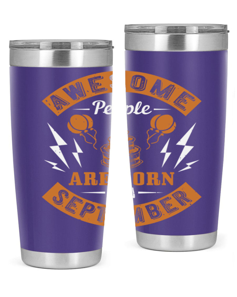 awesome people are born in September Style 17#- birthday- tumbler