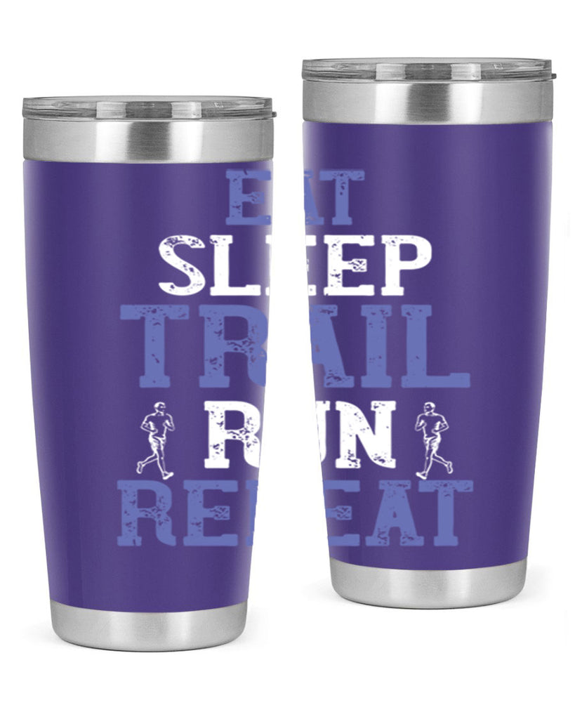 eat sleep trail run repeat 45#- running- Tumbler