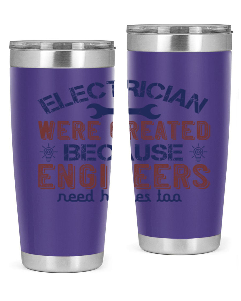 electrician were created because engineers need heroes too Style 67#- engineer- tumbler