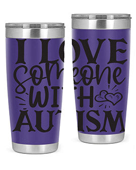 i love someone with autism Style 22#- autism- Tumbler