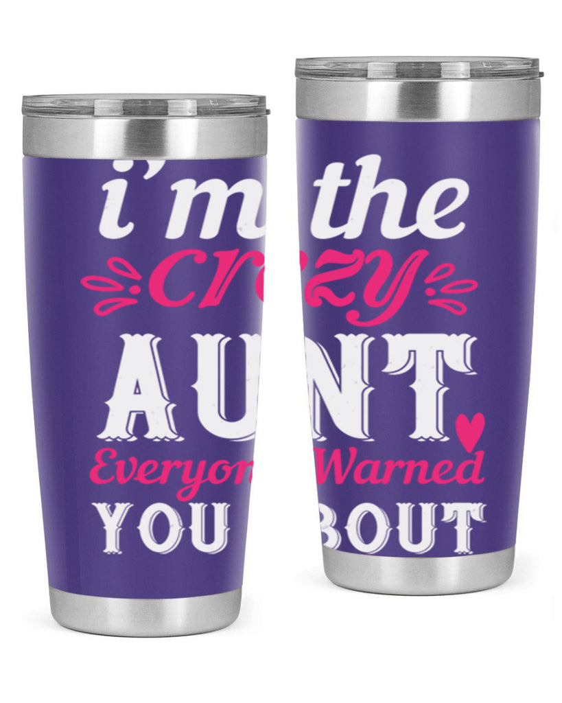 i’m the crezy aunt everyone warned you about Style 41#- aunt- Tumbler