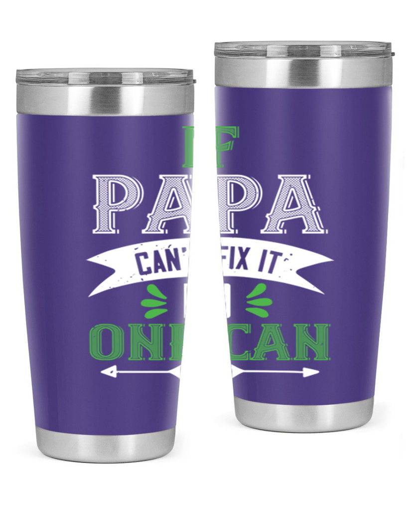 if papa cant fix it 31#- grandpa - papa- Tumbler