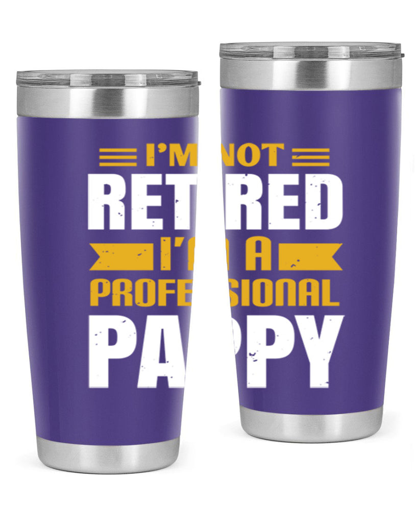 im not retired im a professional pappy 35#- grandpa - papa- Tumbler