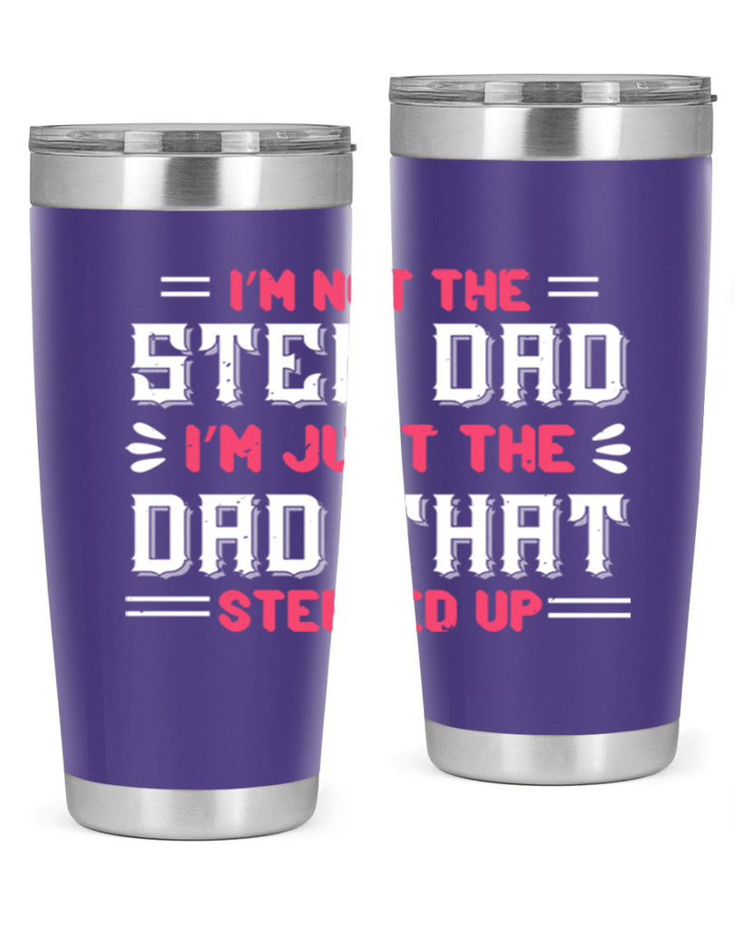 im not the step dad im just the dad 34#- grandpa - papa- Tumbler