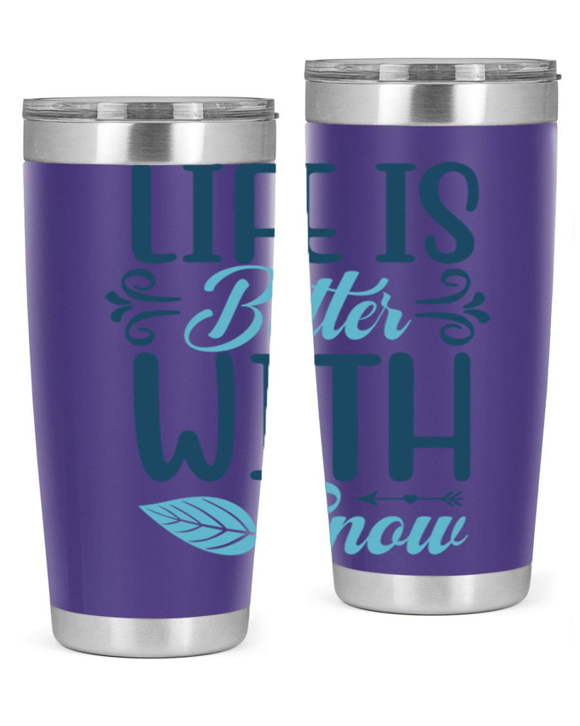 life is better with snow 299#- winter- Tumbler