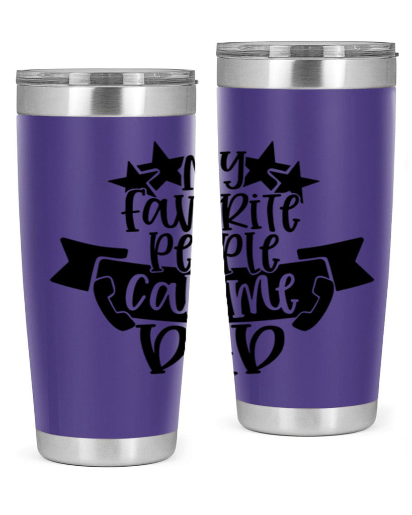 my favorite people call me dad 28#- fathers day- Tumbler
