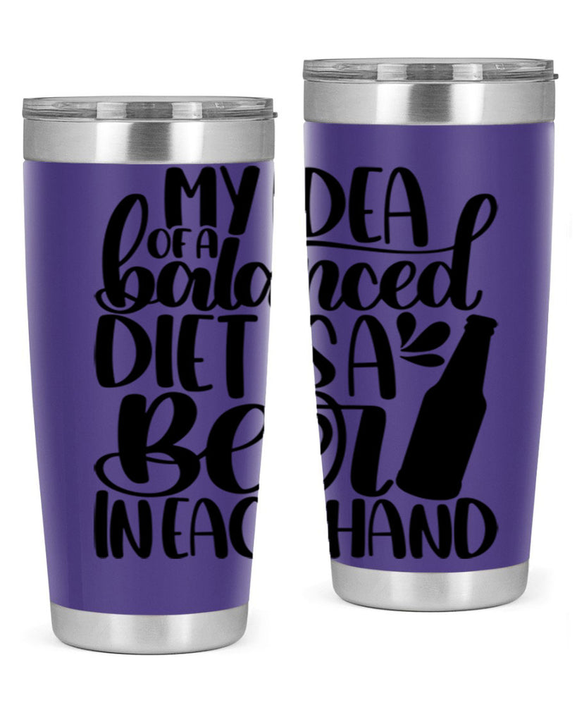 my idea of a balanced diet 24#- beer- Tumbler