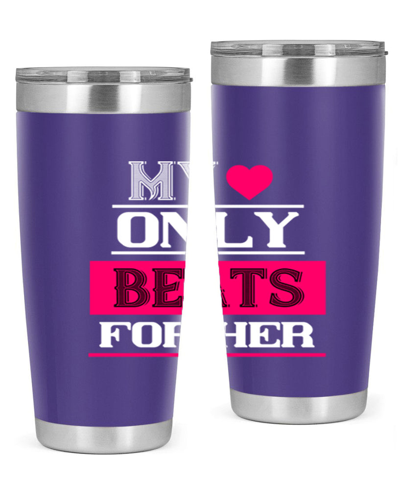 my love only beats for her 36#- valentines day- Tumbler