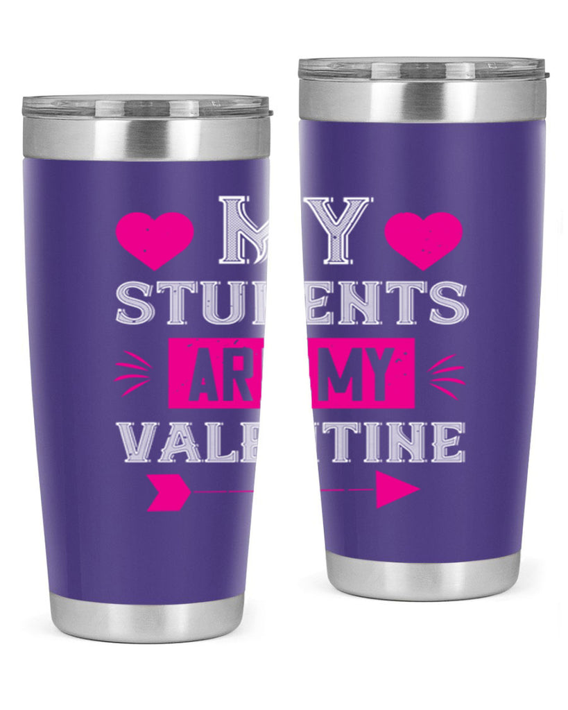 my student are my valentine 34#- valentines day- Tumbler