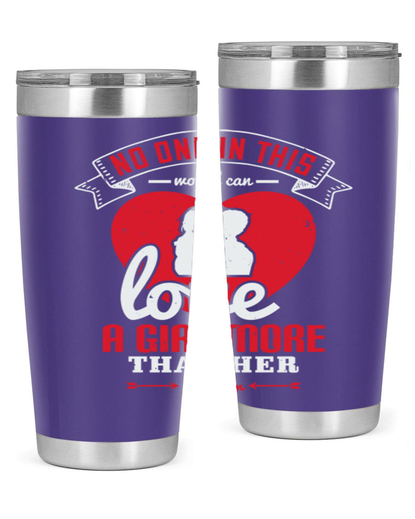no one in this world can love 176#- fathers day- Tumbler
