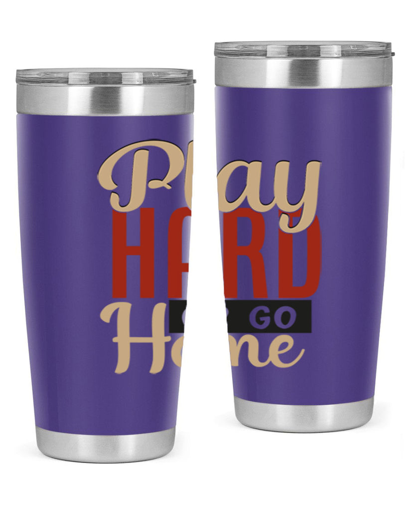 play hard or go home 2280#- softball- Tumbler