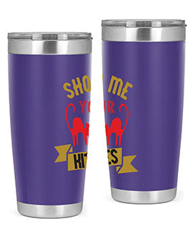 show me your kitties Style 115#- cat- Tumbler