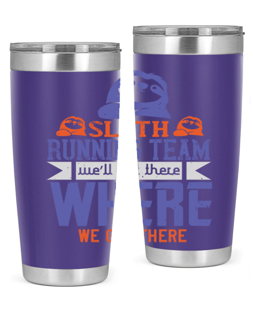 sloth running team we’ll get there where we get there 16#- running- Tumbler