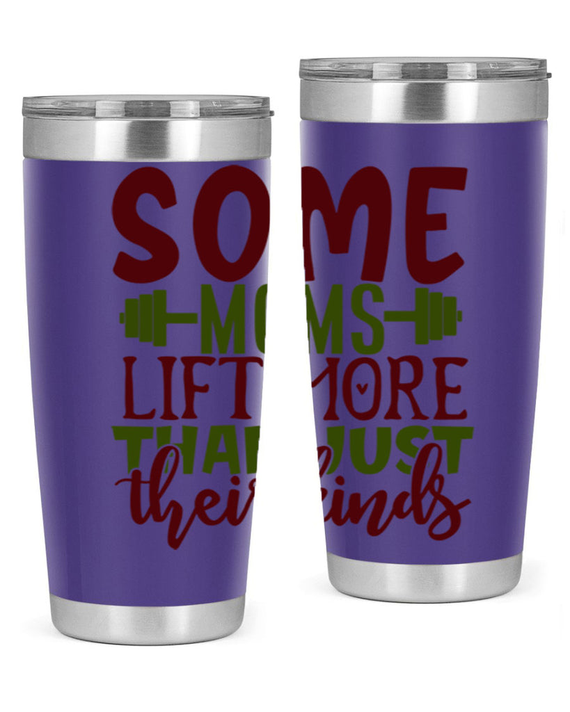 some moms lift more than just their kinds 19#- gym- Tumbler