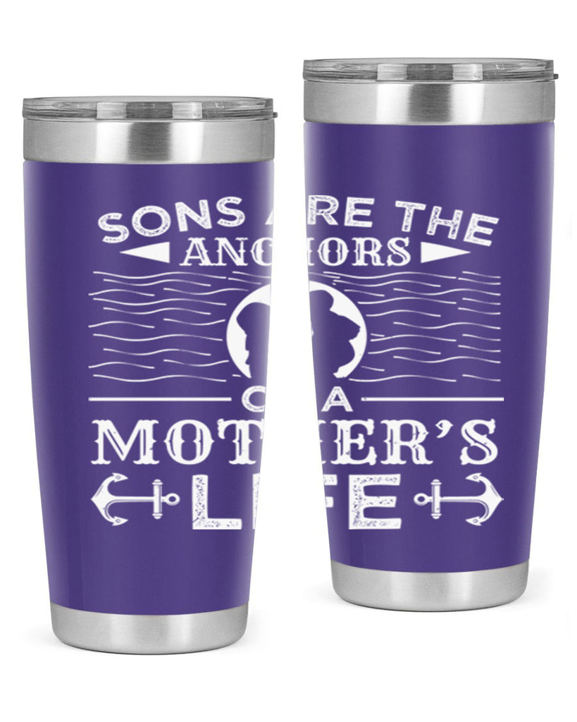 sons are the anchors of a mothers life 30#- mothers day- Tumbler
