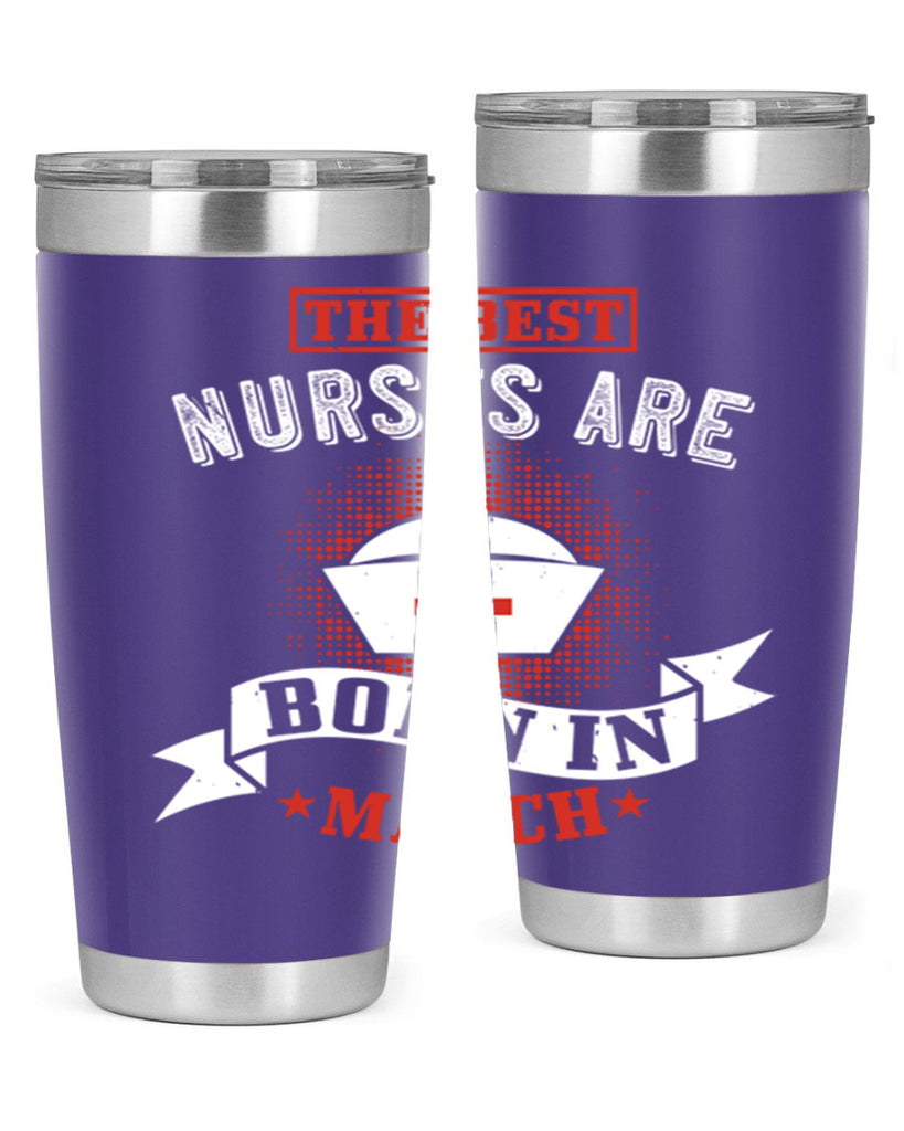 the best nurses are born in march Style 32#- birthday- tumbler