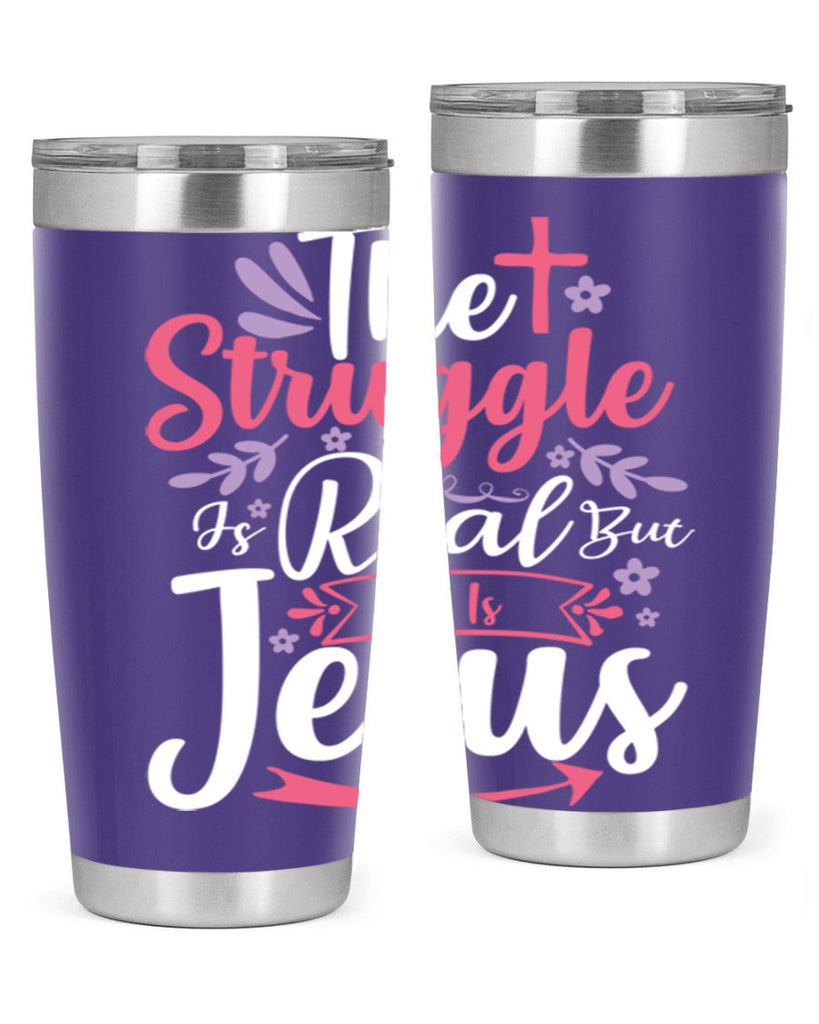 the struggle is real but so is jesus 5#- easter- Tumbler