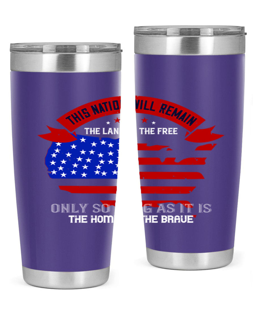 this nation will remain the land of the free only so long as it is the home of the brave 84#- Veterns Day- Tumbler