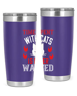time spend with cat is never wasted Style 120#- cat- Tumbler