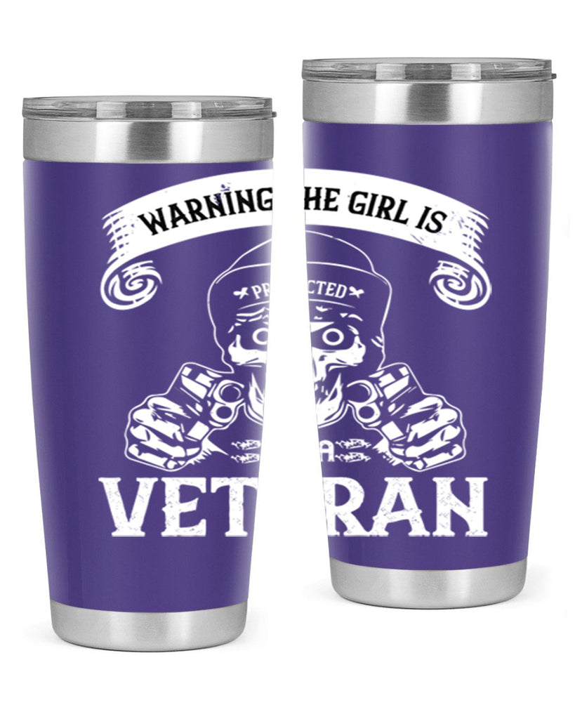 warning the girl is protected by a veteran 8#- Veterns Day- Tumbler