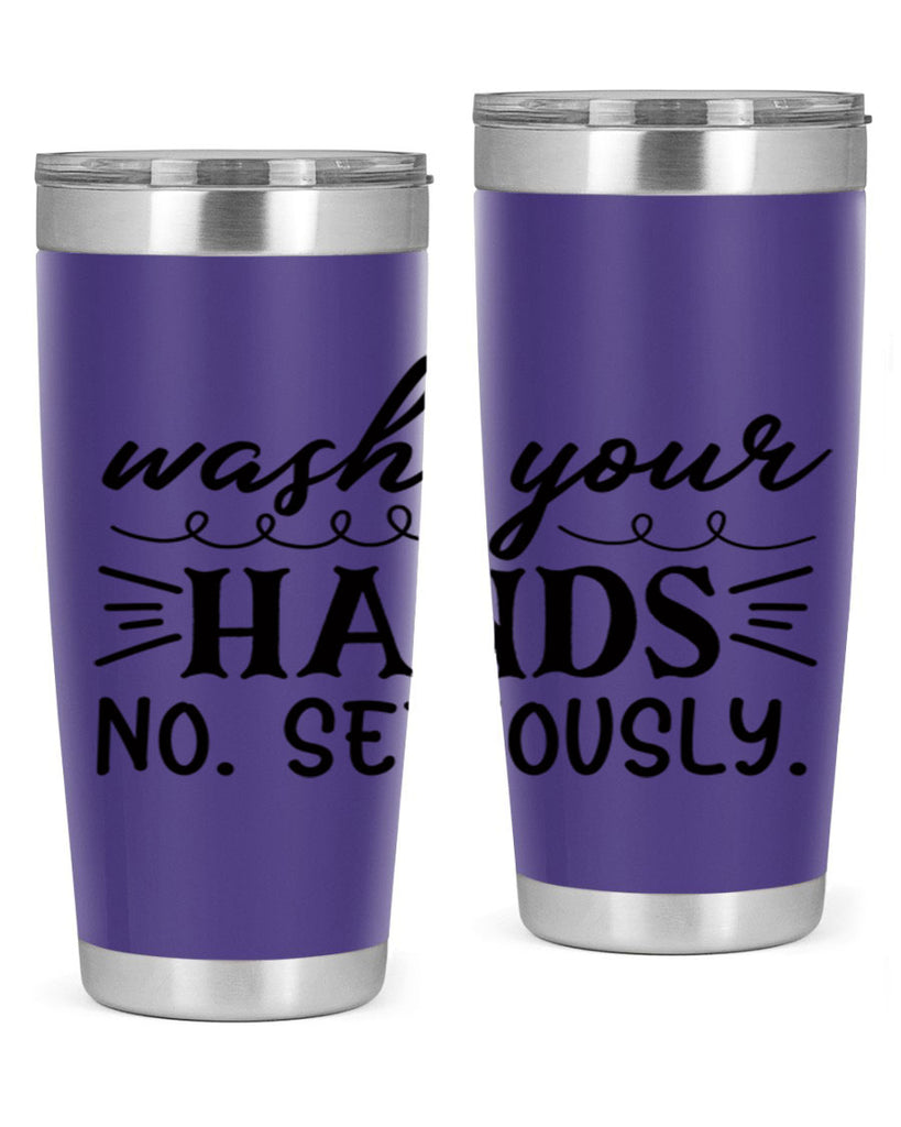 wash your hands no seriously 54#- bathroom- Tumbler