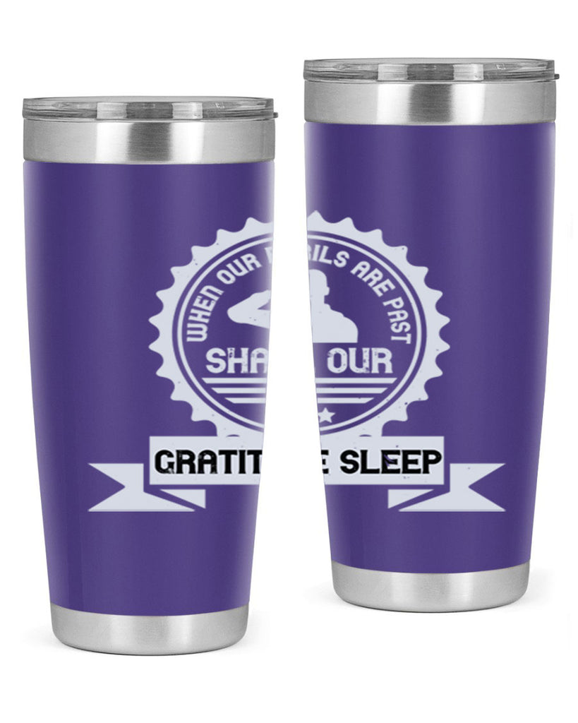 when our perils are past shall our gratitude sleep 4#- Veterns Day- Tumbler