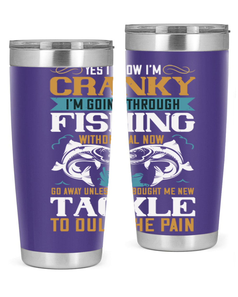 yes i know im cranky 8#- fishing- Tumbler