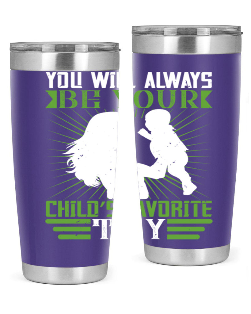 you will always be your child’s favorite toy 5#- Parents Day- Tumbler