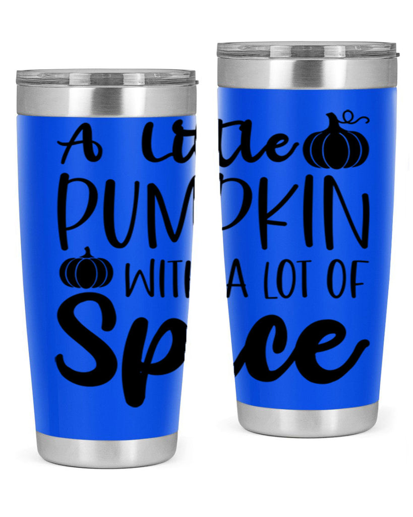 A Little Pumpkin With A Lot Of Spice 1#- fall- Tumbler