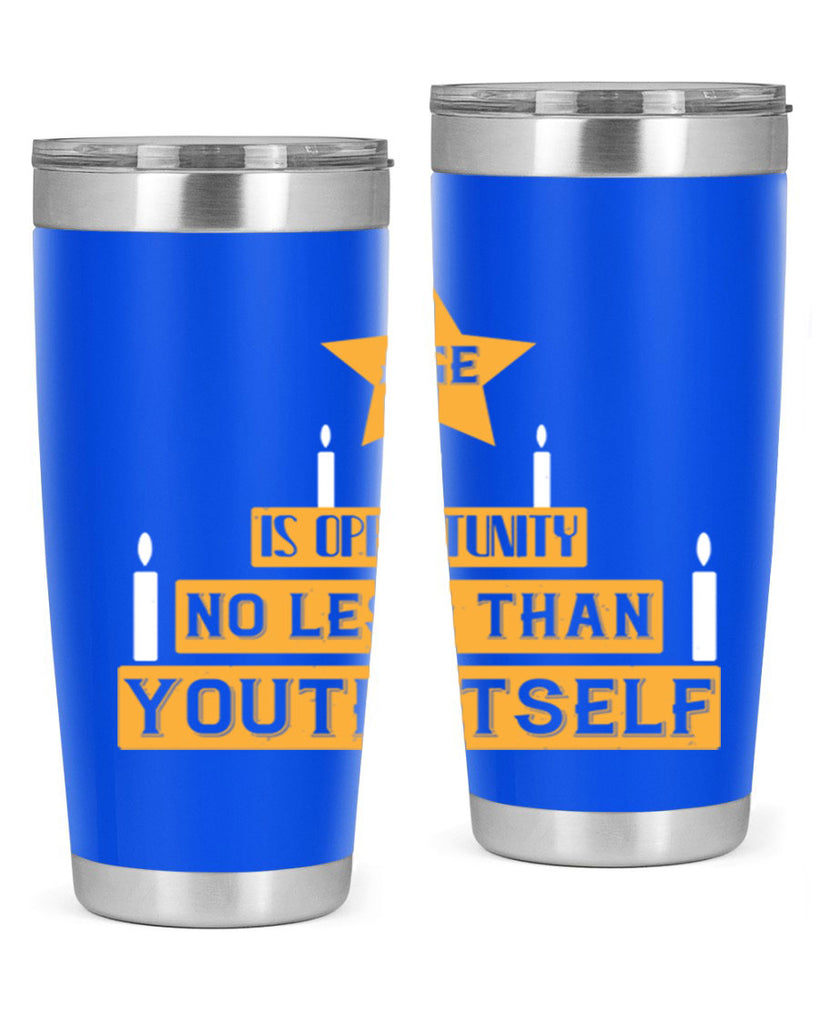 Age is opportunity no less than youth itself Style 102#- birthday- tumbler