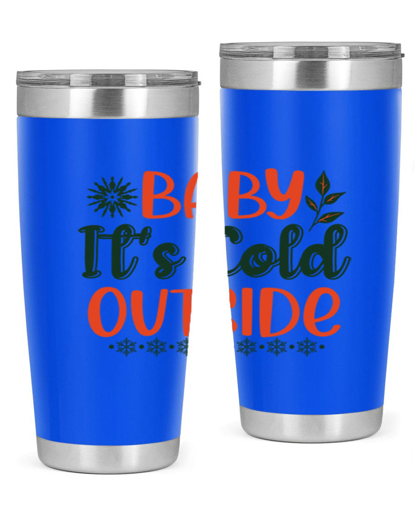 Baby Its Cold Outside 17#- winter- Tumbler