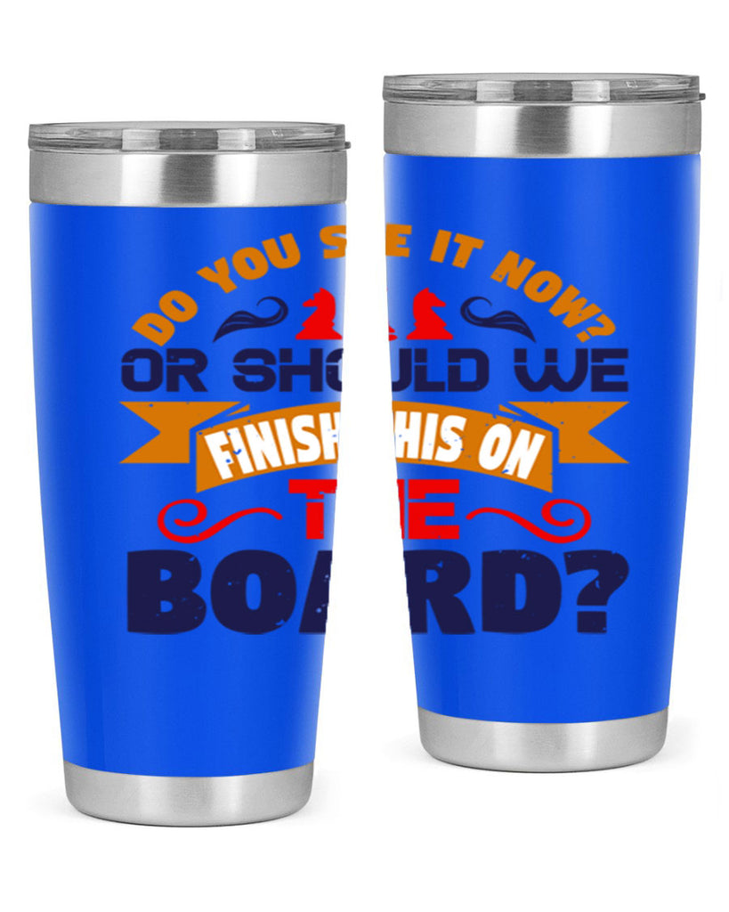 Do you see it now Or should we finish this on the board 2#- chess- Tumbler