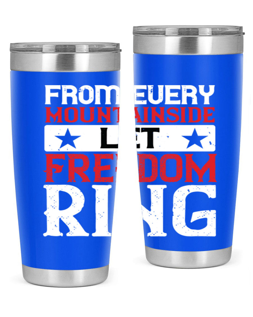 From every mountainside Let Freedom ring Style 92#- Fourt Of July- Tumbler