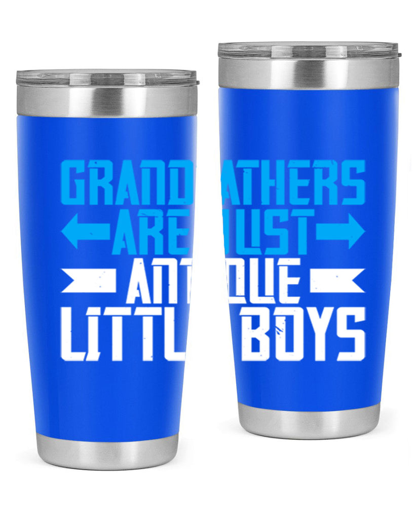 Grandfathers are just antique little boys 131#- grandpa - papa- Tumbler