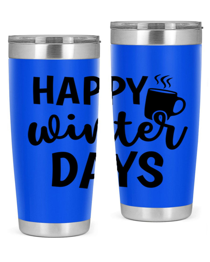 Happy Winter Days 119#- winter- Tumbler