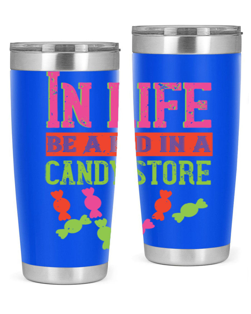 In life be a kid in a candy store Style 30#- baby- Tumbler
